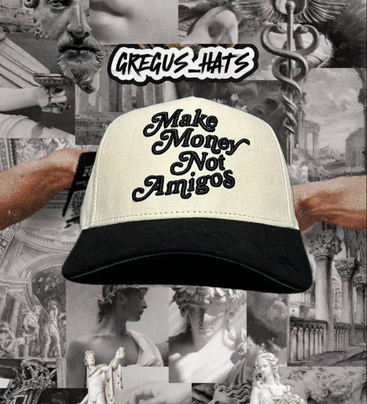Make Money not Amigos